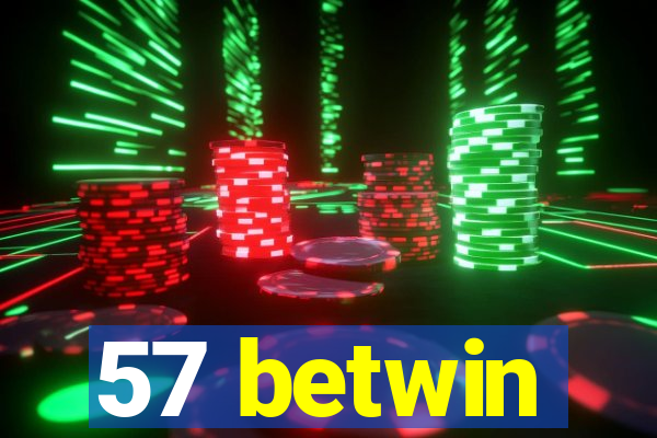 57 betwin